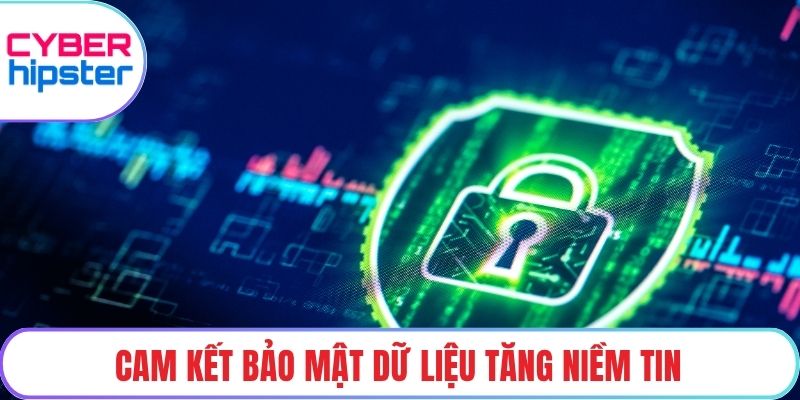 Cam kết bảo mật dữ liệu tăng niềm tin