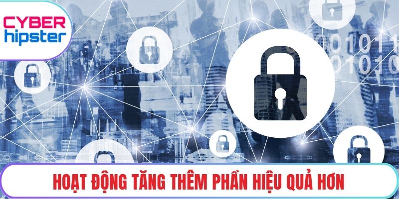 Hoạt động tăng thêm phần hiệu quả hơn