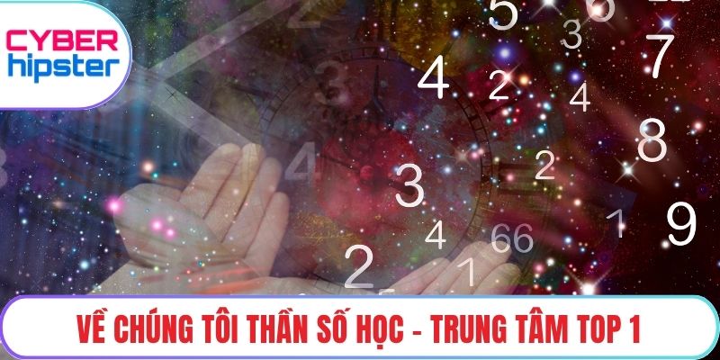 Về chúng tôi thần số học - Trung tâm top 1